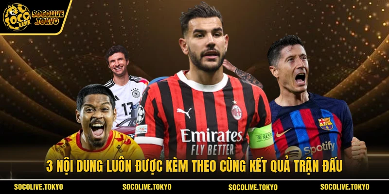 3 nội dung luôn được kèm theo cùng kết quả trận đấu 